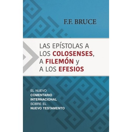 Las Epístolas a los Colosenses, a Filemón, y a los Efesios - NCINT - F.F. Bruce - Libro