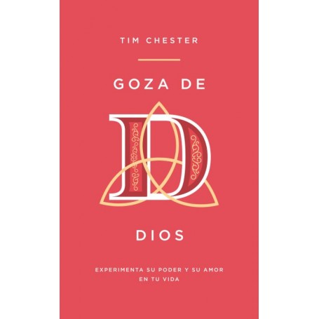 Goza de Dios - Tim Chester - Libro