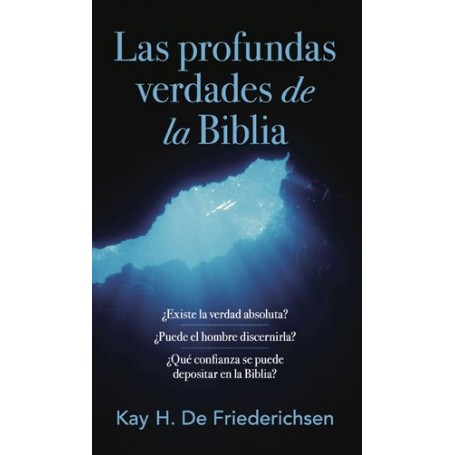 Las Profundas verdades de la Biblia - Kay Friederichsen - Libro