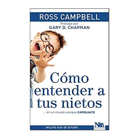 Como Entender A Tus Nietos - Ross Campbell - Libro