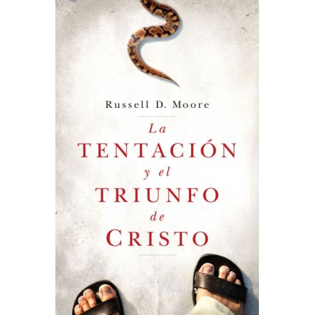 La tentación y el triunfo de Cristo - Russell Moore - Libro