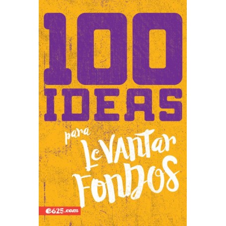 100 ideas para levantar fondos - e625 - Libro