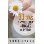 30 días hacia la victoria a través del perdón - Tony Evans - Libro
