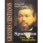 Spurgeon, Una Nueva biografía - Dr. Arnold Dallimore