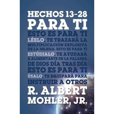Hechos 13- 28 Para Ti - Albert Mohler