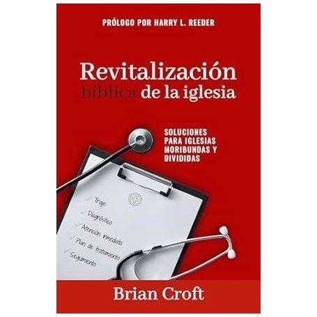 Revitalizacion Biblica De La Iglesia - Brian Croft