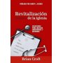 Revitalizacion Biblica De La Iglesia - Brian Croft