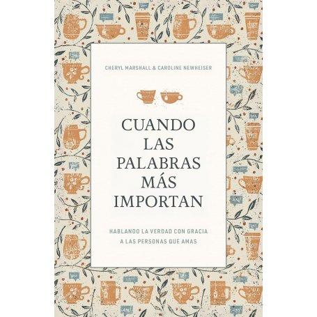 Cuando Las Palabras Mas Importan - Cherry Marshall Cherry - Caroline Newheiser