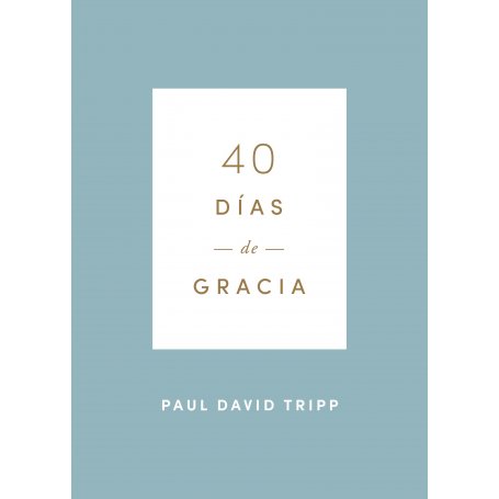 40 Dias de Gracia - Paul David Tripp