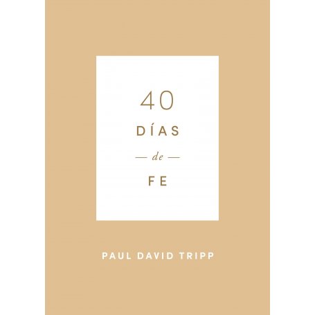 4O Dias De Fe - Paul David Tripp