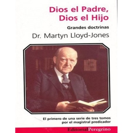 Dios el Padre, Dios el Hijo - Dr. Martyn Lloyd-Jones
