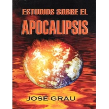 Estudios sobre el Apocalipsis - José Grau
