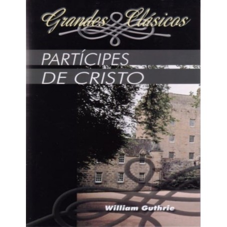 Partícipes de Cristo - William Guthrie