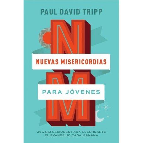 Nuevas Misericordias Para Jovenes - Paul David Tripp