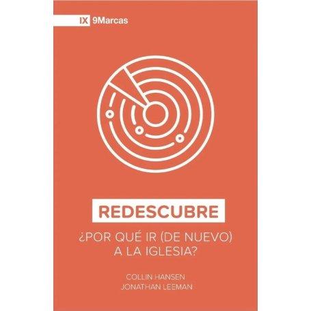 Redescubre - Por Que Ir De Nuevo A La Iglesia- Serie 9Marcas - Jonathan Leeman