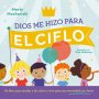 Dios Me Hizo Para El Cielo - Marty Machowski