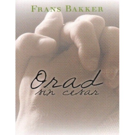 Orad sin cesar - Frans Bakker