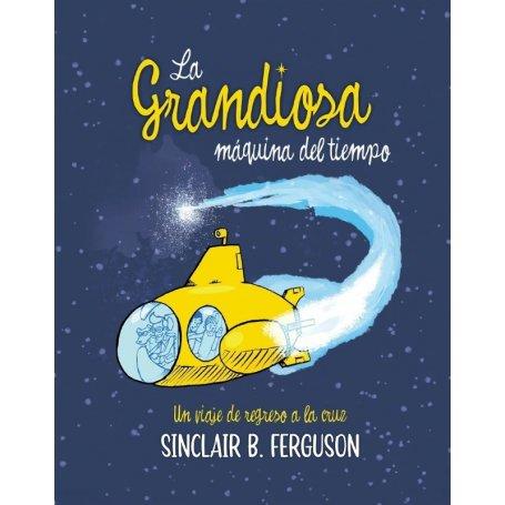 La Grandiosa Maquina Del Tiempo - SINCLAIR B. FERGUSON