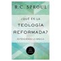 Que Es La Teologia Reformada - R.C. Sproul