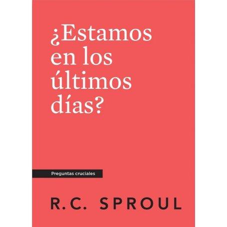 Estamos En Los Ultimos Dias? - R.C. Sproul