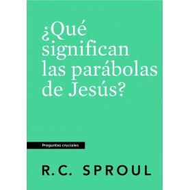 Que Significan Las Parabolas De Jesus - Preguntas Cruciales - R.C Sproul