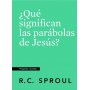 Que Significan Las Parabolas De Jesus - Preguntas Cruciales - R.C Sproul
