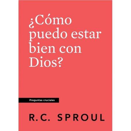 Como Puedo Estra Bien Con Dios- Preguntas Cruciales - R.C Sproul