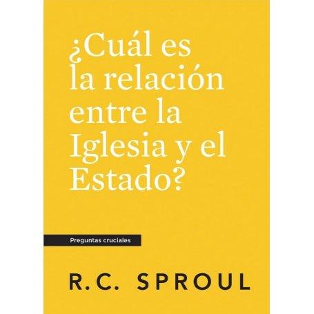 Cual Es La Relacion Entre La Iglesia Y El Estado- Preguntas Cruciales - R.C Sproul