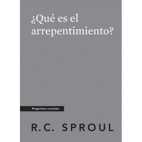 Que Es El Arrepentimiento - R.C Sproul