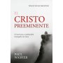El Cristo Preeminente - Paul Washer
