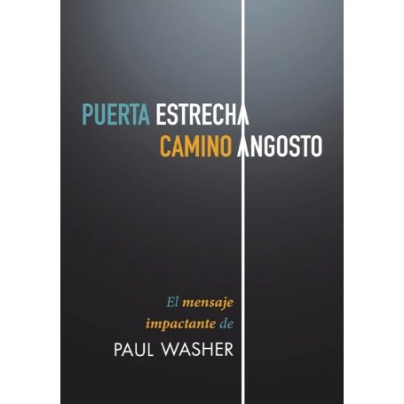 Puerta Estrecha Camino Angosto - Paul Washer