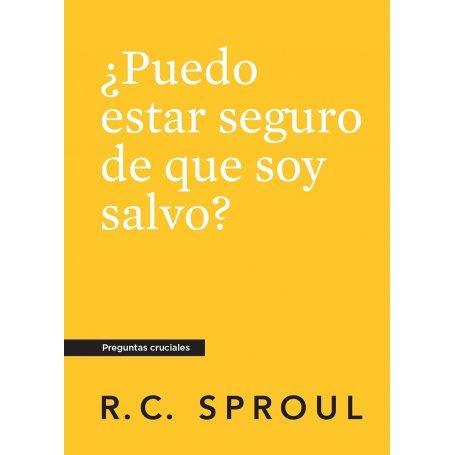 Puedo Estar Seguro De Que Soy Salvo? -Preguntas Cruciales - R.C Sproul