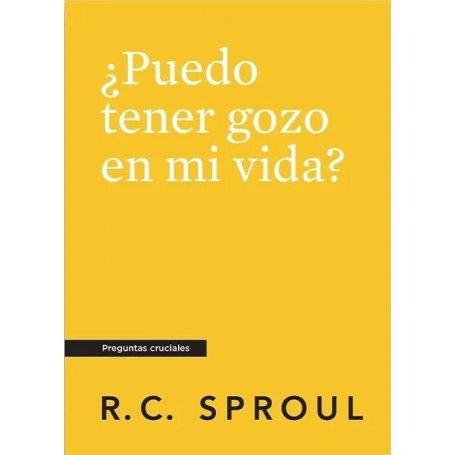 Puedo Tener Gozo En Mi Vida? - Preguntas Cruciales - R.C. Sproul