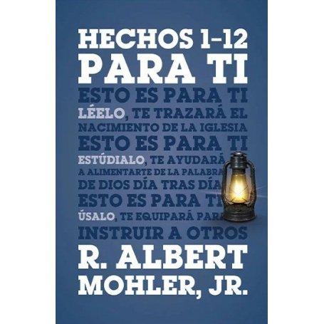 Hechos Para Ti 1-12 - Albert Mohler