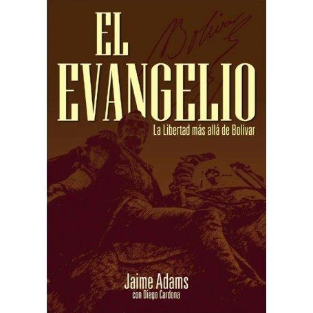 Evangelio: La Libertad Mas Alla De Bolivar El - Jaime Adams