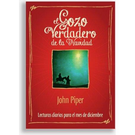 El Gozo Verdadero De La Navidad - John Piper