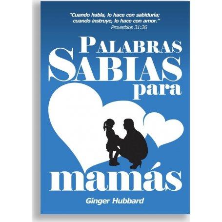 Palabras Sabias para Mamás - Ginger Hubbard - Libro