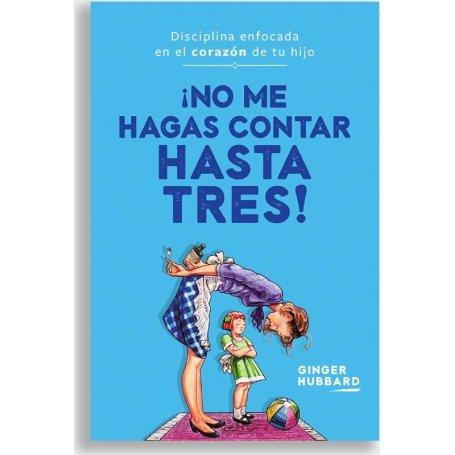 No me hagas contar hasta tres - Ginger Hubbard - Libro