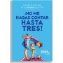 No me hagas contar hasta tres - Ginger Hubbard - Libro
