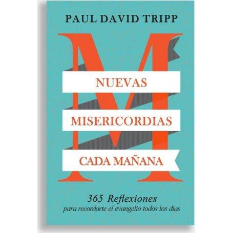 Nuevas Misericordias Cada Mañana - Paul David Tripp