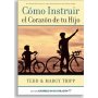 Como Instruir El Corazon De Tu Hijo - Tedd Y Margy Tripp