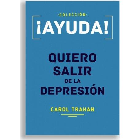 Ayuda Quiero Salir De La Depresion - Carol Trahan