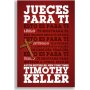 Jueces Para Ti - Timothy Keller