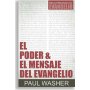 El Poder Y El Mensaje Del Evangelio - Paul Washer