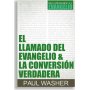 El Llamado Del Evangelio Y La Conversion Verdadera - Paul Washer