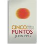 Cinco Puntos - John Piper