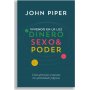 Viviendo En La Luz, Dinero Sexo Y Poder - John Piper