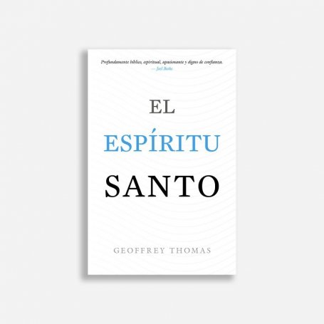 El Espíritu Santo - Geoffrey Thomas