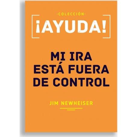 Ayuda Mi Ira Esta Fuera De Control - Jim Newheiser
