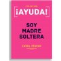 Ayuda Soy Madre Soltera - Carol Trahan